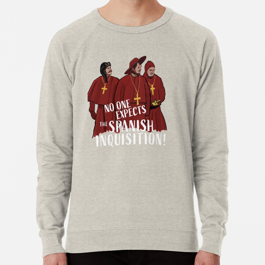 Monthy Pythons No One Expects The Spanish Inquisition Sweatshirt